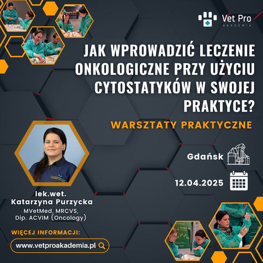 Warsztaty dla lekarzy weterynarii leczenie onkologiczne przy użyciu cytostatyków